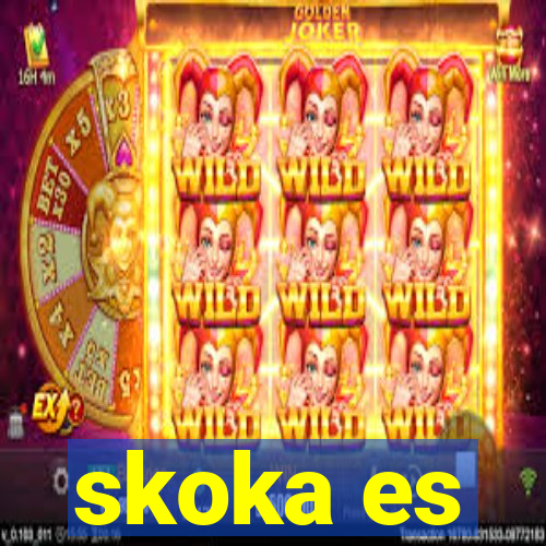 skoka es